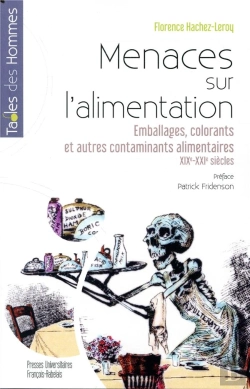 Bertrand.pt - Menaces Sur L'Alimentation ; Emballages, Colorants Et Autres Contaminants Alimentaires, Xixe-Xxe Siècles