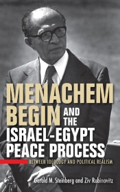 Menachem Begin And The Israel-Egypt Peace Process