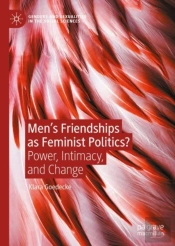 Menâ€™S Friendships As Feminist Politics?