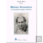 Mendel Schainfeld - Le Deuxieme Voyage A Munich...