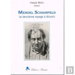 Bertrand.pt - Mendel Schainfeld - Le Deuxieme Voyage A Munich...