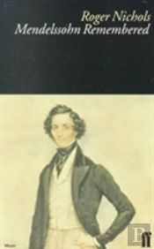 Mendelssohn Remembered