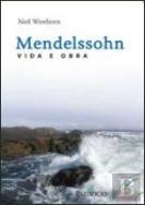 Mendelssohn: Vida e Obra
