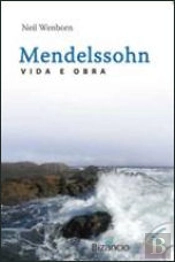 Mendelssohn: Vida e Obra