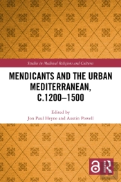 Mendicants And The Urban Mediterranean, C.1200-1500