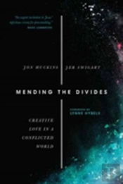 Mending The Divides Â€“ Creative Love In A Conflicted World