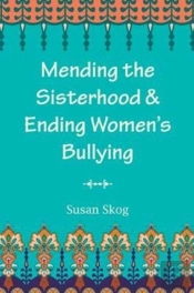 Mending The Sisterhood & Ending Women'S Bullying