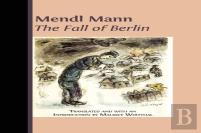 Mendl Mann'S 'The Fall Of Berlin'