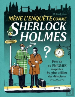 Bertrand.pt - Mène L'Enquête Comme Sherlock Holmes : Près De 40 Énigmes Inspirées Du Plus Célèbre Des Détectives