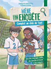 Mène Ton Enquête : Complot Au Club De Foot