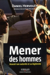Mener Des Hommes ; Asseoir Son Autorité Et Sa Légitimité