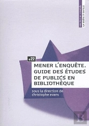 Mener L'Enquête ; Guide Des Études De Publics En Bibliothèque