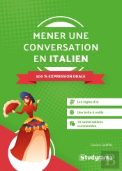 Mener Une Conversation En Italien : 100% Expression Orale