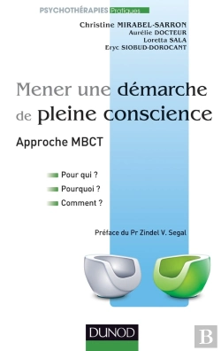Bertrand.pt - Mener Une Démarche De Pleine Conscience ; Approche Mbct