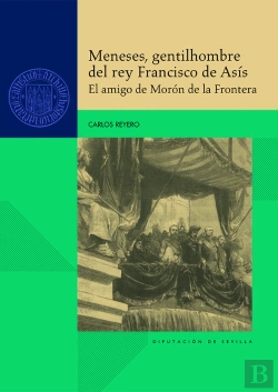 Bertrand.pt - Meneses, Gentilhombre Del Rey Francisco De Asis. El Amigo De Moro