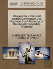 Mengelkoch V. Industrial Welfare Commission U.S. Supreme Court Transcript Of Record With Supporting Pleadings