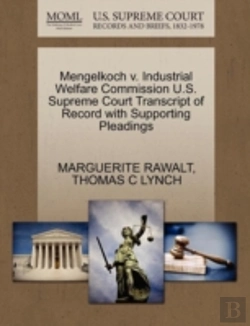 Bertrand.pt - Mengelkoch V. Industrial Welfare Commission U.S. Supreme Court Transcript Of Record With Supporting Pleadings