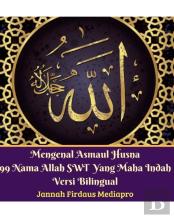 Mengenal Asmaul Husna 99 Nama Allah Swt Yang Maha Indah Versi Bilingual