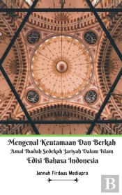 Mengenal Keutamaan Dan Berkah Amal Ibada