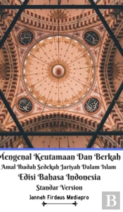 Mengenal Keutamaan Dan Berkah Amal Ibada