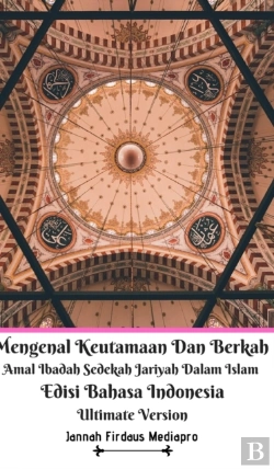 Bertrand.pt - Mengenal Keutamaan Dan Berkah Amal Ibadah Sedekah Jariyah Dalam Islam Edisi Bahasa Indonesia Ultimate Version