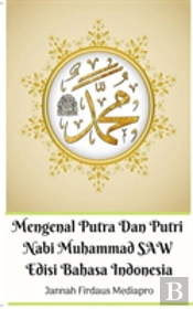 Mengenal Putra Dan Putri Nabi Muhammad Saw Edisi Bahasa Indonesia