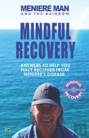 Meniere Man And The Rainbow. Mindful Recovery