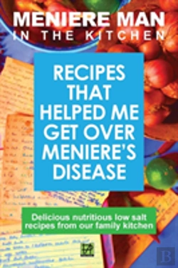 Bertrand.pt - Meniere Man In The Kitchen: Recipes That Helped Me Get Over Meniere'S
