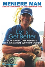 Meniere Man. Let'S Get Better.: A Memoir