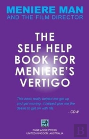 Meniere Man. The Self-Help Book For Meni