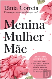 Menina, Mulher e Mãe