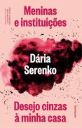 Meninas e Instituições | Desejo Cinzas à Minha Casa