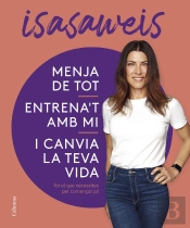 Menja De Tot, Entrena'T Amb Mi I Canvia La Teva Vida