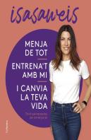 Menja De Tot, Entrena'T Amb Mi I Canvia La Teva Vida