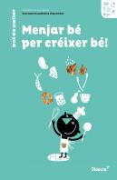 Menjar Be Per Creixer Be! Quadern De Treball (Nova Edicio 2021)