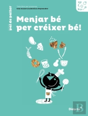 Menjar Be Per Creixer Be! Quadern De Treball (Nova Edicio 2021)