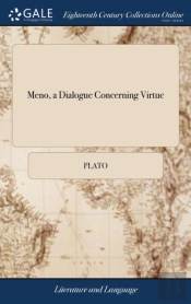 Meno, A Dialogue Concerning Virtue