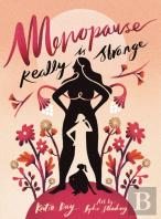 Menopause Is Really Strange