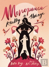 Menopause Is Really Strange