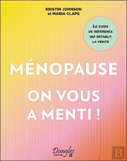 Bertrand.pt - Ménopause : On Vous A Menti ! Le Guide De Référence Qui Rétablit La Vérité