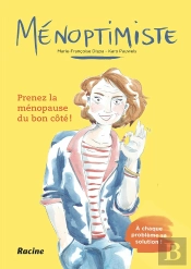 Ménoptimiste ; Prenez La Ménopause Du Bon Côté