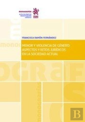 Menor Y Violencia De Género: Aspectos Y Retos Jurídicos En La Sociedad Actual