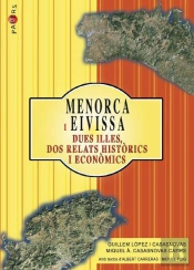 Menorca I Eivissa. Dues Illes, Dos Relats Històrics I Econòmics