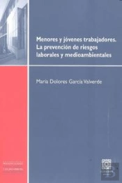 Menores Y Jovenes Trabajadores. La Prevencion De Riesgos Laborales Y Medioambientales.