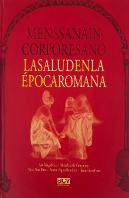 Mens Sana In Corpore Sano. La Salud En La Época Romana