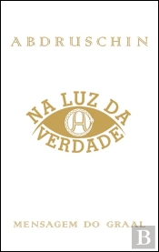 Mensagem do Graal 2 - Na Luz da Verdade