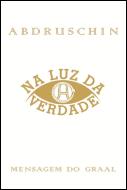 Mensagem do Graal 3 - Na Luz da Verdade