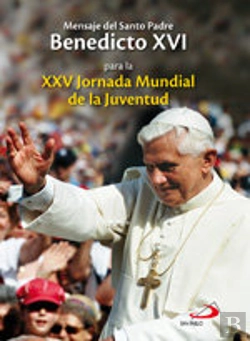 Bertrand.pt - Mensaje Del Santo Padre Benedicto Xvi Para La Xxv Jornada Mundial De La Juventud