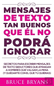 Mensajes De Texto Tan Buenos Que El No Podra Ignorar