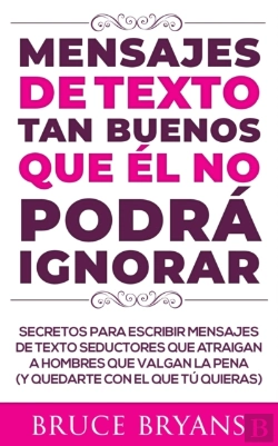 Bertrand.pt - Mensajes De Texto Tan Buenos Que El No Podra Ignorar